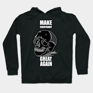 Make Everybody Great Again Hoodie